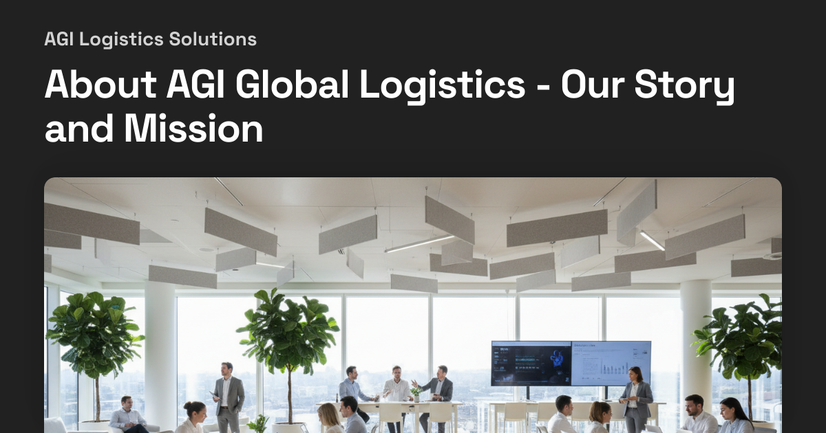 About AGI Global Logistics - Our Story and Mission